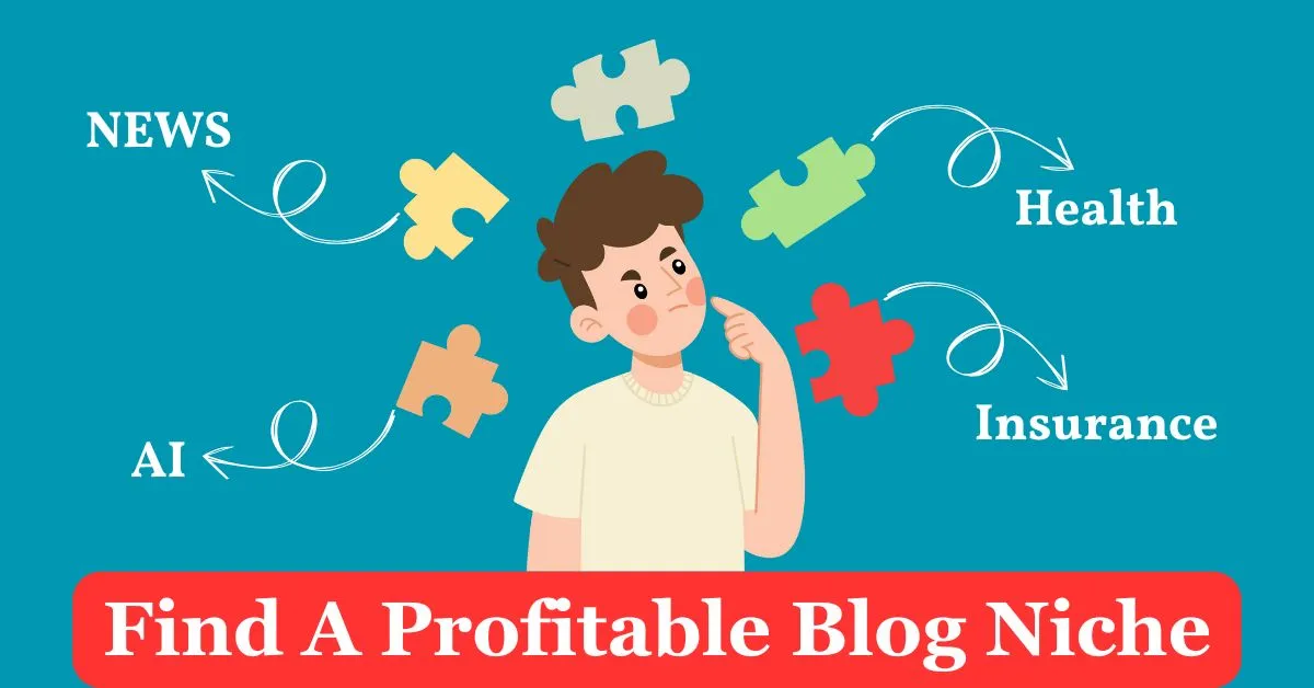 Find A Profitable Blog Niche.